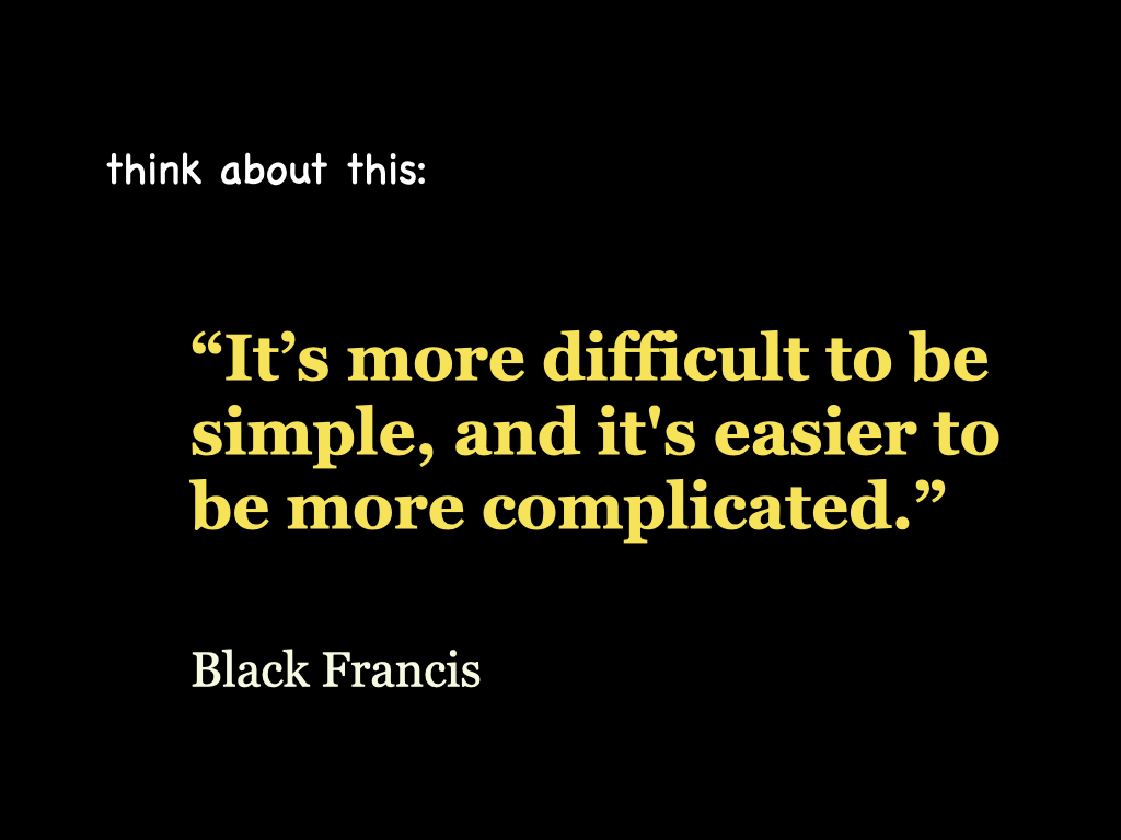 arte88's tweet image. Don&apos;t over-complicate things... #keepitsimple #clarity #understandability #HR thearteofmotivation.blogspot.com