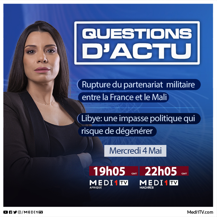 Medi1TV's tweet photo. "Rupture du partenariat militaire entre la #France et le #Mali" & "Libye: une impasse politique qui risque de dégénérer", sont les thématiques de votre programme #QuestionDActu ce soir sur #MEDI1TVAfrique et #MEDI1TVMaghreb https://t.co/RON7yIRD1q