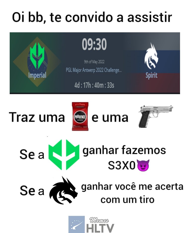 MemesHltv's tweet photo. Mas por favor me da o tiro no pé pois tenho q sobreviver pra ver minha imperial virar legends https://t.co/8OhMlKqorT