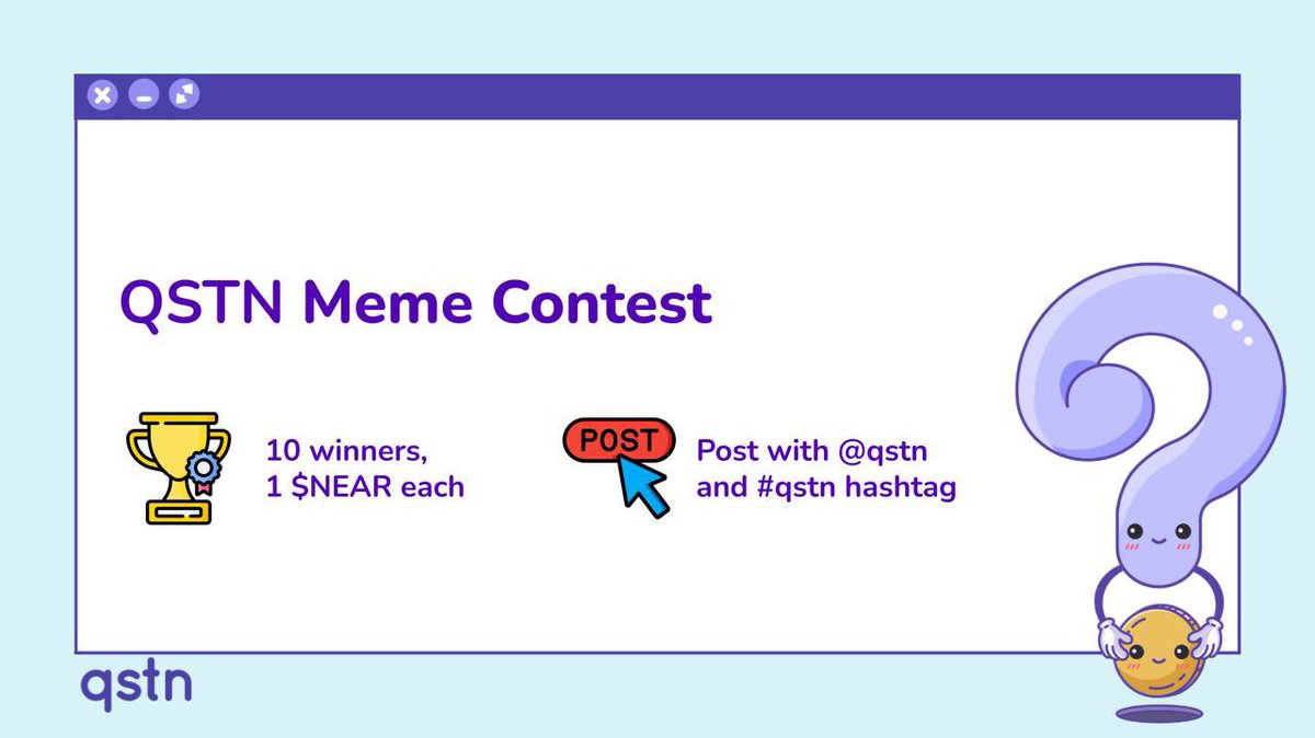Another week, another #QSTN #MemeContest! 🥳

Why not try and win free $NEAR?

📆 Date: May 4-7

👀 Theme: QSTN building on NEAR 

🤑 10 winners, 1 $NEAR each

🤝 Post with <a href="/qstnus/">QSTN</a> and #qstn hashtag
