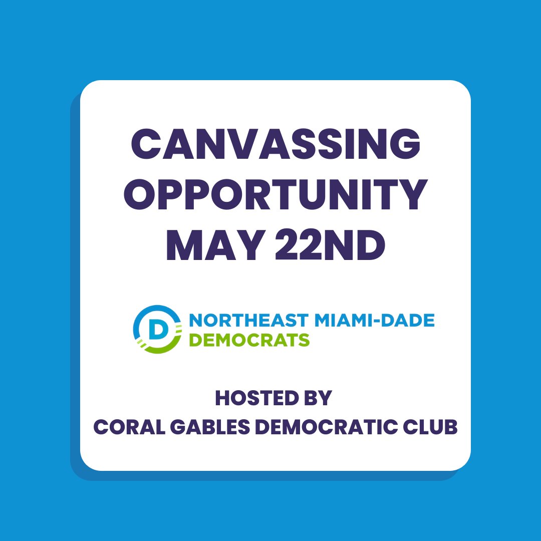 NEMiamiDems's tweet photo. Canvass opportunity with our friends at Coral Gables Democratic Club &amp; Blue Wave Coalition on May 22nd. Let's elect Democrats so legislation can be passed to encode women's rights into Federal LAW! #Democrats

https://t.co/PzNJpdsm4c https://t.co/ANRiCest5B