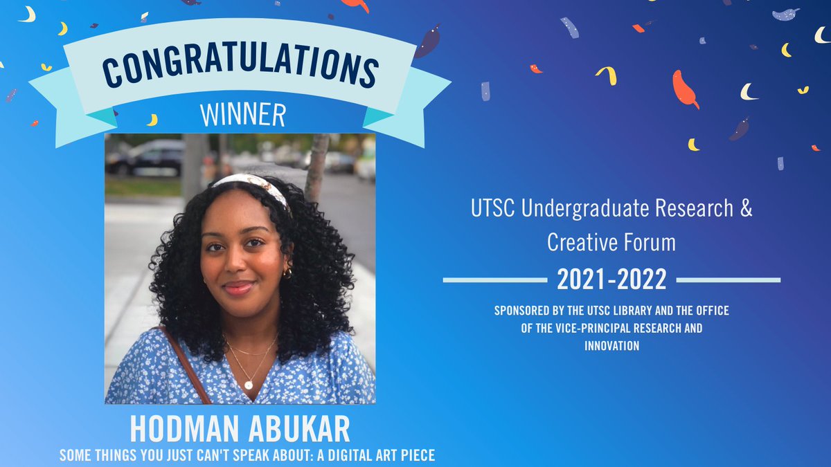 UTSCLibrary's tweet photo. 🥳Congratulations to Hodman Abukar, a fourth-year health studies student majoring in health policy, who has been recognized as winners of the 2021 - 2022 UTSC Undergraduate Research & Creative forum for her project “Some Things You Just Can't Speak About: A Digital Art Piece.”👏 https://t.co/QkiPVH9j1o
