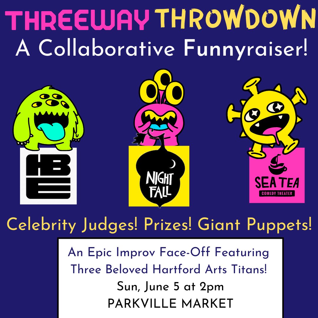 @NightFallHtfd, @HartBeatEnsembl & @SeaTeaImprov present THREEWAY THROWDOWN: A First-Ever Epic Improv Funnyraiser Sun, June 5 at 2pm at @ParkvilleMarket We mix-up and mash-up three #Hartford arts orgs in an outrageous improv performance! Tix & Info: showclix.com/event/threeway…