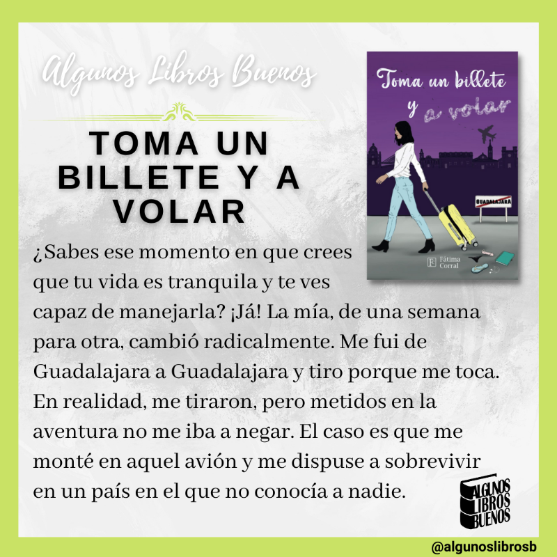AlgunosLibrosB's tweet photo. ✨#LibroDeLaSemana "Toma un billete y a volar" de Fátima Corral @fatimacorral_ ¿Sabes ese momento en que crees que tu vida es tranquila y te ves capaz de manejarla?