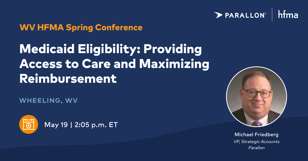 We're excited to speak at the WV HFMA Spring Conference May 18-20th! Be sure to attend Michael Friedberg's session on May 19th at 2:05pm on Medicaid eligibility. Register here: hubs.la/Q019bpF00