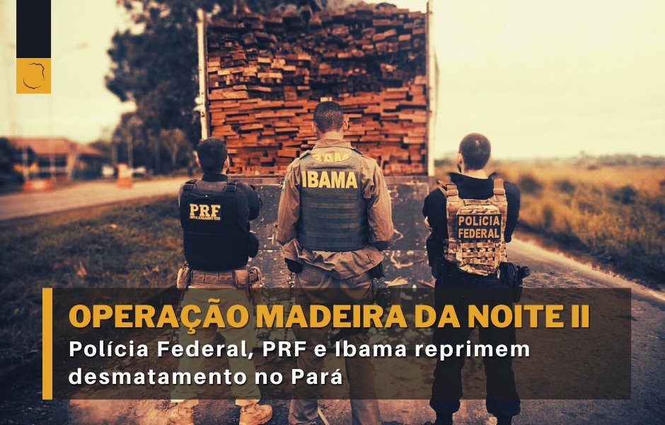 Nos dias 3 e 4 de maio, a PF, por meio de ações coordenadas com a <a href="/PRFBrasil/">PRF Brasil</a> e o <a href="/ibamagov/">Ibamagov</a> , deflagrou a Operação Madeira da Noite II. O foco é o combate ao desmatamento ilegal no Estado do Pará.

➡️Saiba mais: bit.ly/38Tb8M4