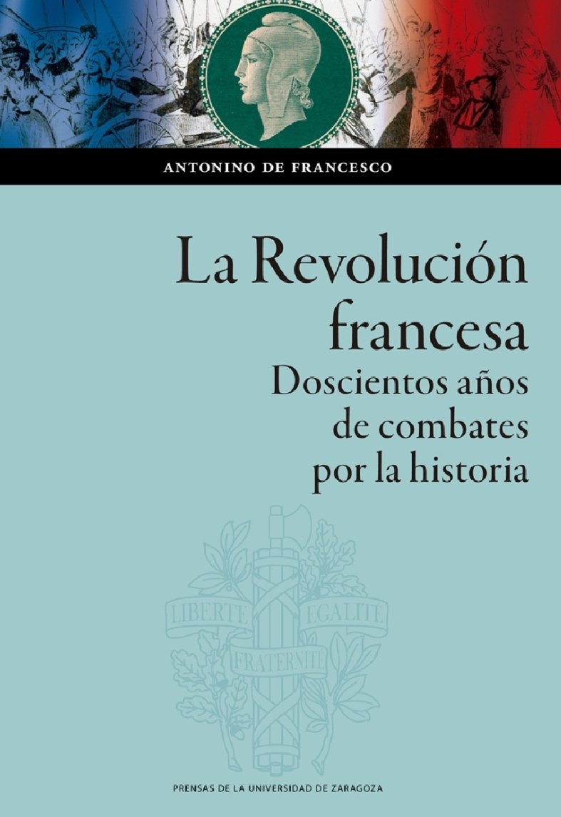 EdgarStraehle's tweet photo. Me ha gustado muchísimo este libro. Seguramente la mejor y más completa obra para adentrarse en la compleja historia de la historiografía de la Revolución Francesa. 

Grandísimo trabajo el que se está haciendo desde las Prensas de la Universidad de Zaragoza. https://t.co/zTUuwCXT6n