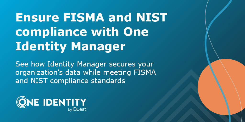 Does your current #IGA solution meet #FISMA and #NIST standards? See how One Identity Manager can help. 
okt.to/ks2UJe