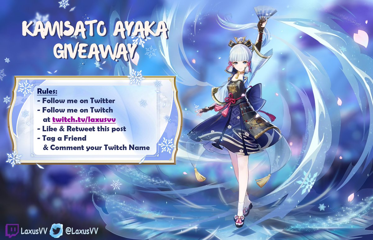 LaxusVv's tweet photo. ❆ KAMISATO AYAKA GIVEAWAY ❆

Rules:
✧ Follow me on Twitter
✧ Follow me on Twitch at https://t.co/Q49BTM3UGx
✧ Like &amp; Retweet this post
✧ Tag a Friend &amp; Comment your Twitch Name

More info in the first comment!
#GenshinImpact
#genshingiveaway
#genshintwt
#genshingiveaways https://t.co/2Eg4enEVdL