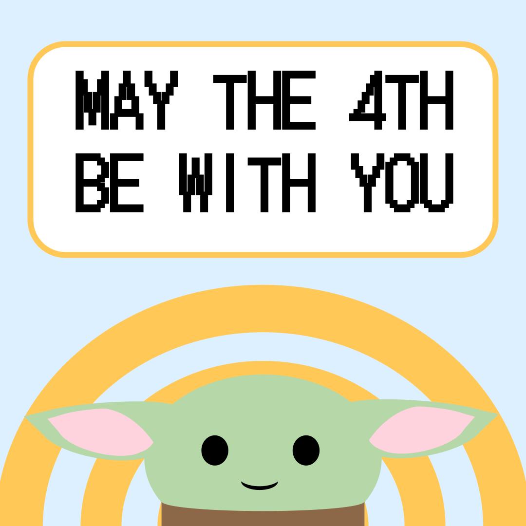 Happy May 4th everyone! Be sure to take the time and rest up as finals are quickly approaching! 🤯