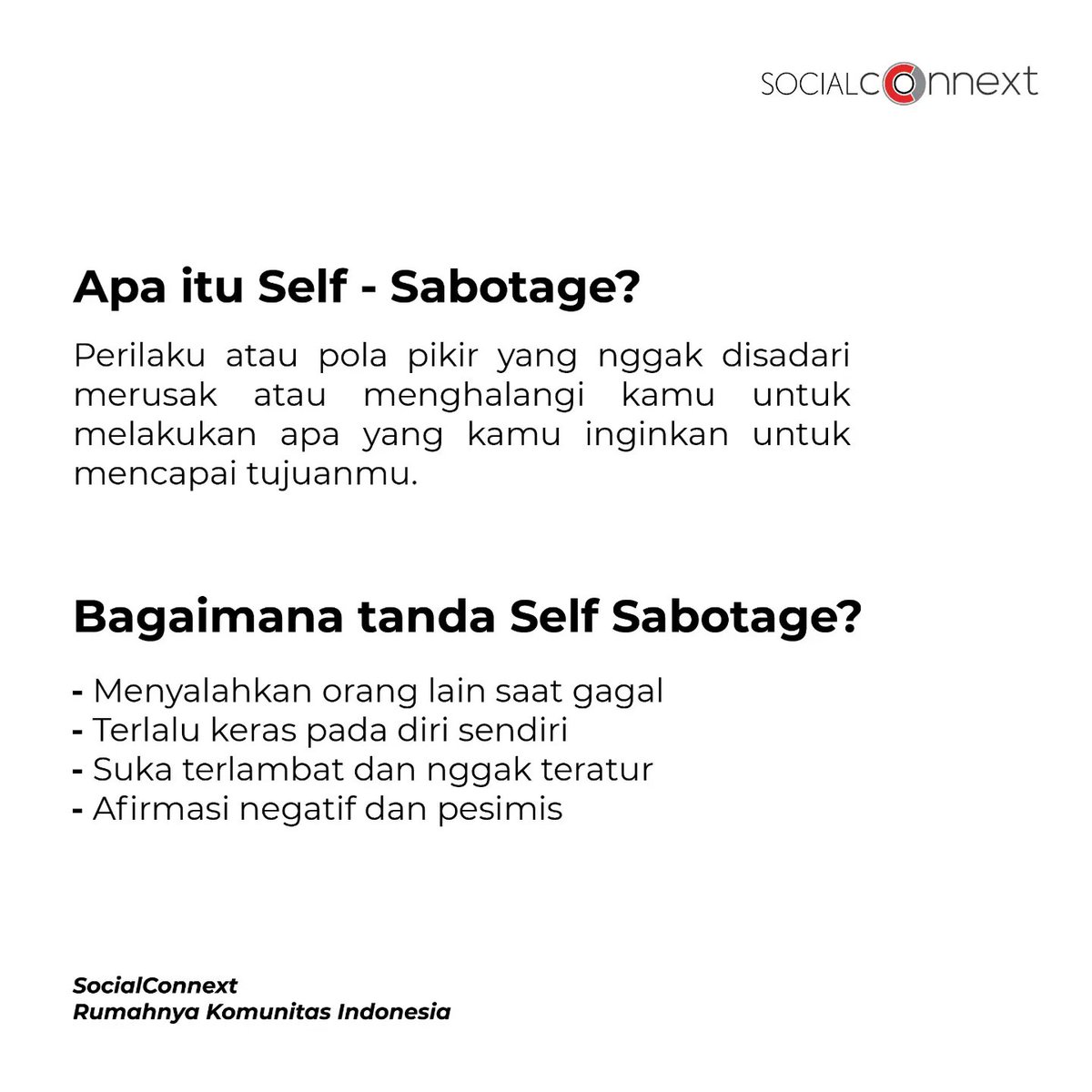 connext_app's tweet image. Mungkin kamu pernah mendengar kata sabotase sebelumnya, tapi pernahkah kamu dengar kata self-sabotage?

Apa ini ada hubungannya dengan merusak diri sendiri? Untuk yang penasaran, yuk cari tahu jawabannya disini….

#SocialConnext
#RumahnyaKomunitasIndonesia #selfsabotage