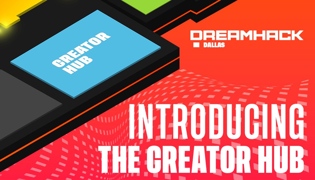 DreamHack on Twitter "DALLAS Ready to create some DHDAL memories? The Creator Hub is back and