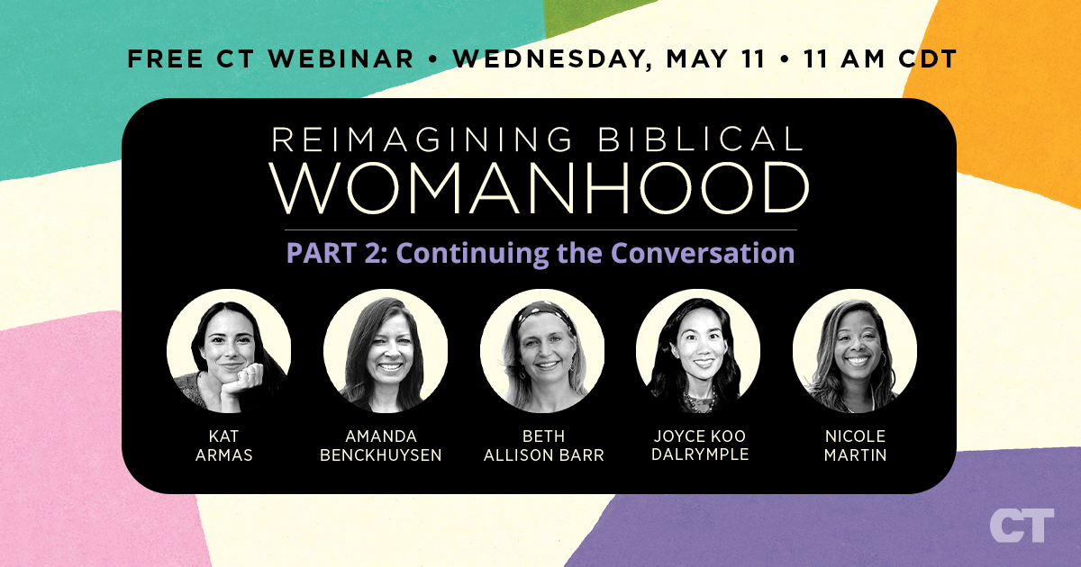 EdGilbreath's tweet image. For those who were inspired by Christianity Today's  “Reimagining Biblical Womanhood” webinar in March, get ready for Part 2 on May 11th—featuring the same amazing lineup of speakers. Register now: christianitytoday.ac-page.com/Reimagining-Bi…