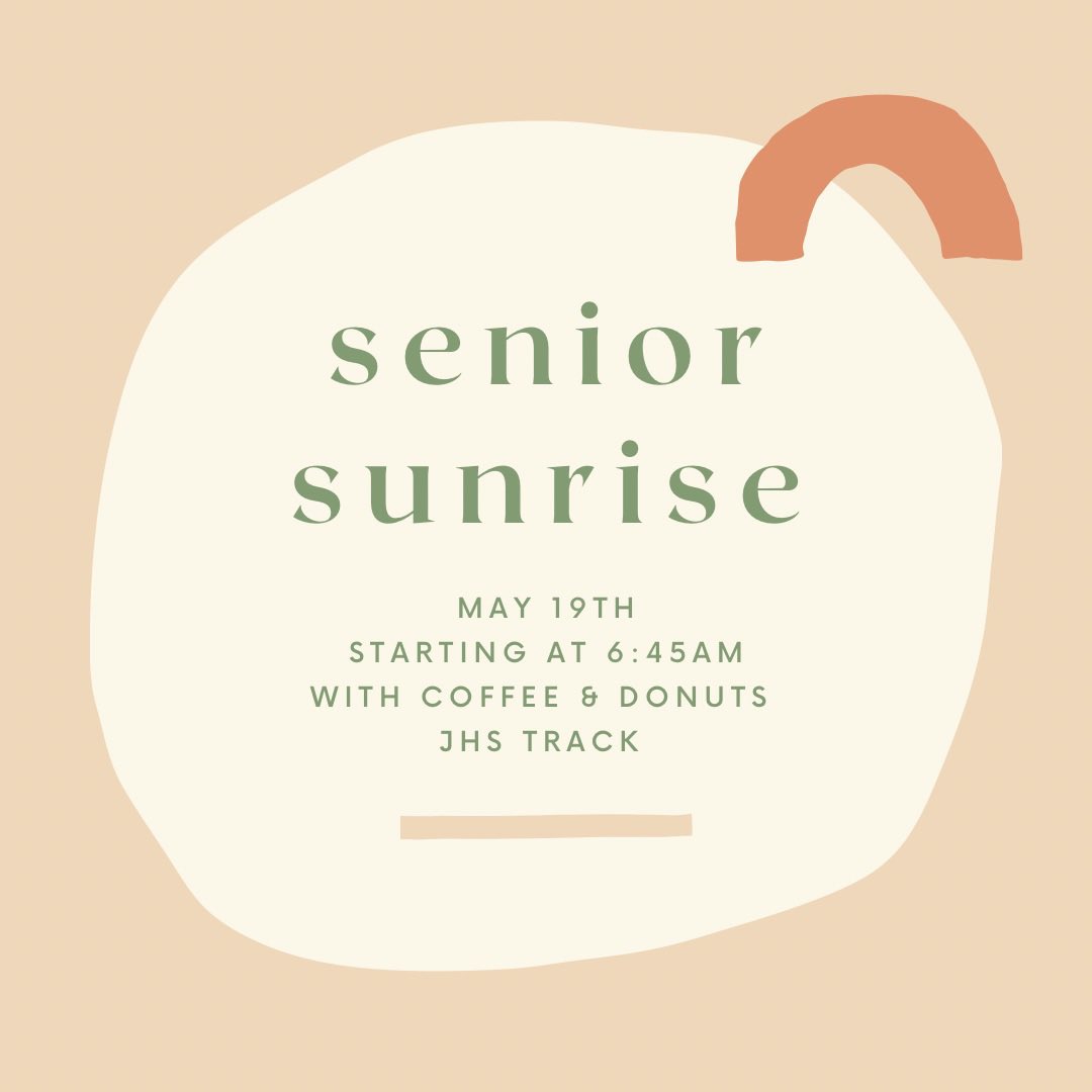 Calling all the seniors for senior sunrise!! Come to the JHS track on May 19th to enjoy the last sunrise of senior year as a united class. We will be serving donuts & coffee starting at 6:45am. So proud of you seniors!!☀️