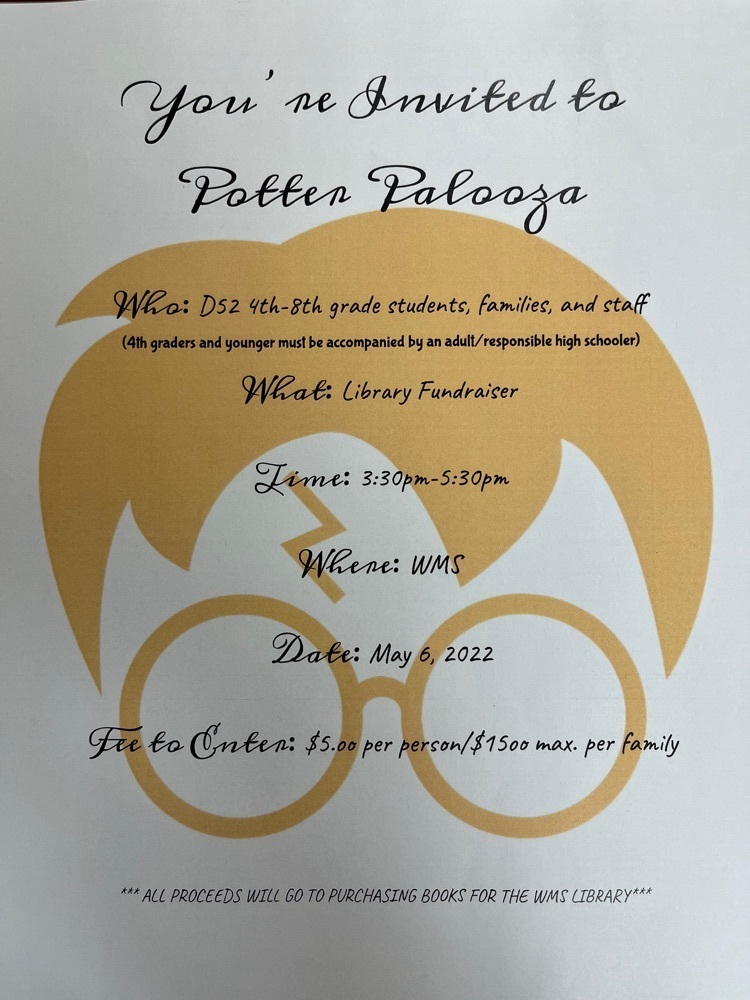 Still time to purchase a ticket to Potter Palooza!  Email Mrs. Baker (d52jbake@d52schools.com) to register!  We could also use a few parent volunteers!
