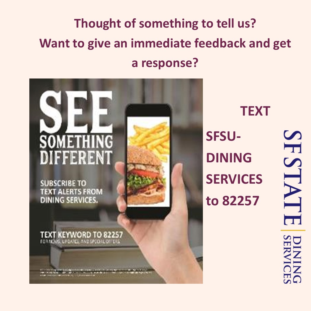 SFSUDining's tweet photo. Text Us and We will Answer! https://t.co/ktJaZSFB18