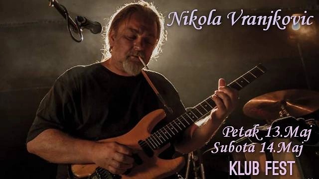 Nikola Vranjković u klubu Fest
Petak 13.5.
Subota 14.5.
Ulaznice u pretprodaji
Info 063 700 81 50