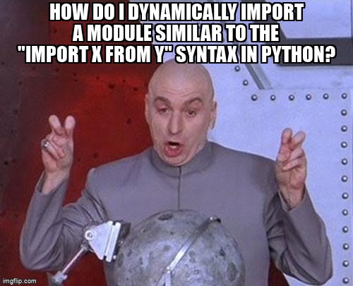 overflow_meme's tweet image. How do I dynamically import a module similar to the "import X from Y" syntax in Python? stackoverflow.com/questions/7211… #brownie #python #pythonimport