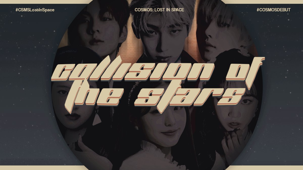 CSMSBND's tweet image. ㅤㅤㅤㅤㅤㅤㅤㅤㅤㅤㅤㅤㅤㅤㅤㅤㅤㅤㅤㅤㅤㅤ
ㅤㅤㅤCOSMOS  ⟡  LOST IN SPACE .ᐟ 
ㅤㅤㅤ  COLLISION OF THE STARS
   #CSMSLostInSpace #COSMOSDebut
 #TrulyCAPTIVATING #CaptivatedEvents ㅤㅤㅤㅤㅤㅤㅤㅤㅤ

⠀⠀