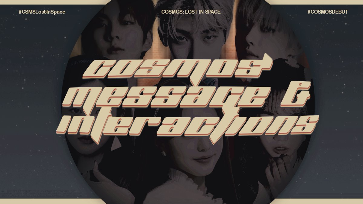 CSMSBND's tweet image. ㅤㅤㅤㅤㅤㅤㅤㅤㅤㅤㅤㅤㅤㅤㅤㅤㅤㅤㅤㅤㅤㅤ
ㅤㅤㅤCOSMOS  ⟡  LOST IN SPACE .ᐟ 
ㅤㅤ    MESSAGE &amp;amp; INTERACTIONS
   #CSMSLostInSpace #COSMOSDebut
 #TrulyCAPTIVATING #CaptivatedEvents ㅤㅤㅤㅤㅤㅤㅤㅤㅤ

⠀⠀
