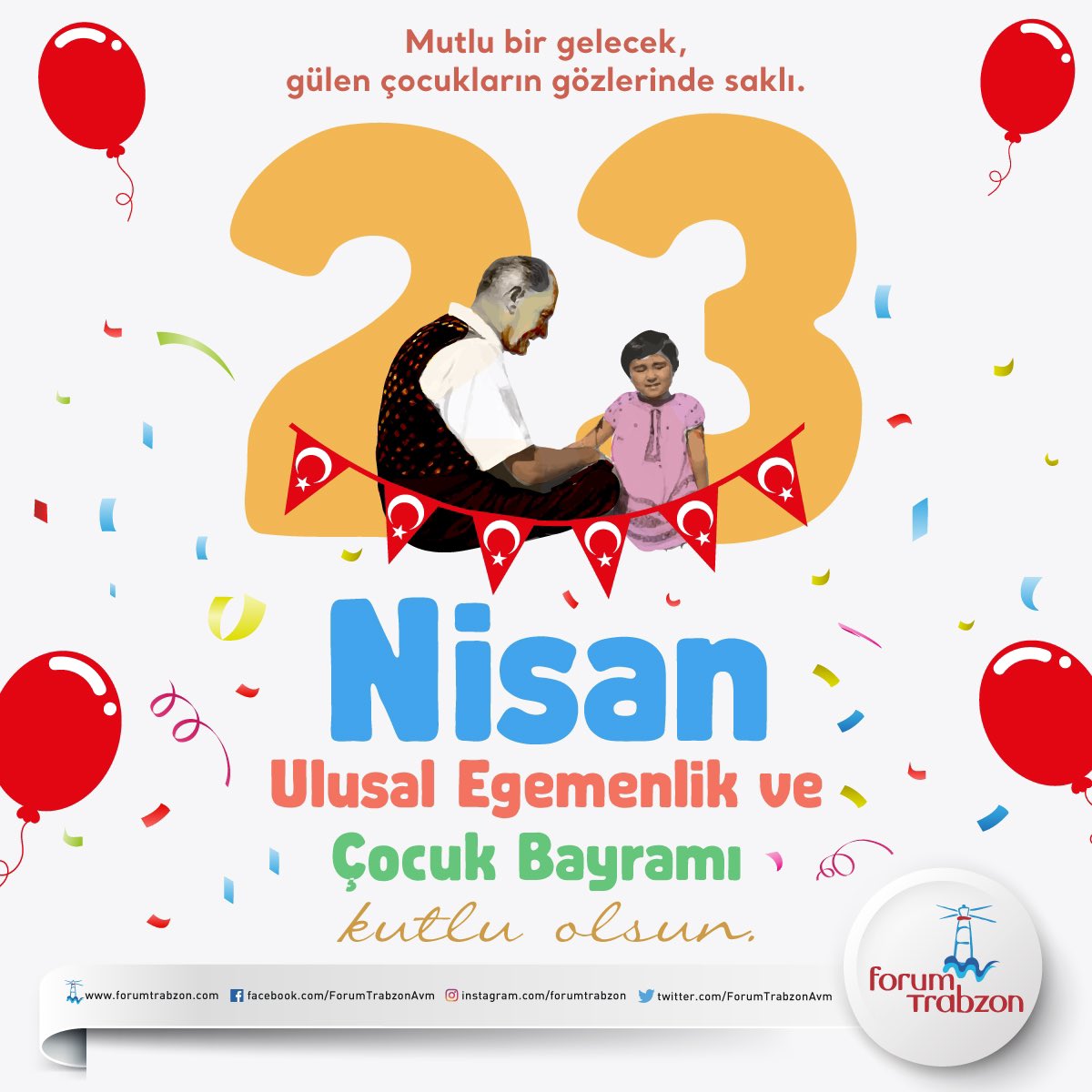 Geleceğimizin teminatı güzel çocuklarımızın, Ulusal Egemenlik ve Çocuk Bayramı kutlu olsun. #23Nisan #forumtrabzon