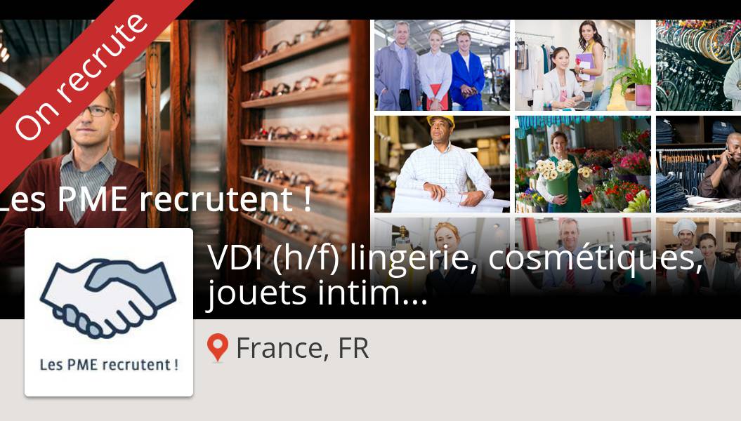 Découvrez ce #job : VDI (h/f) lingerie, cosmétiques, jouets intimes Mon #Paradis Coquin chez #MonParadisCoquin (#FranceFR) workfor.us/lespmerecruten…