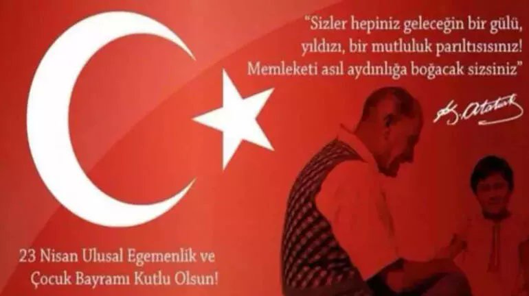 23 Nisan Ulusal Egemenlik ve Çocuk Bayramı'mız kutlu olsun