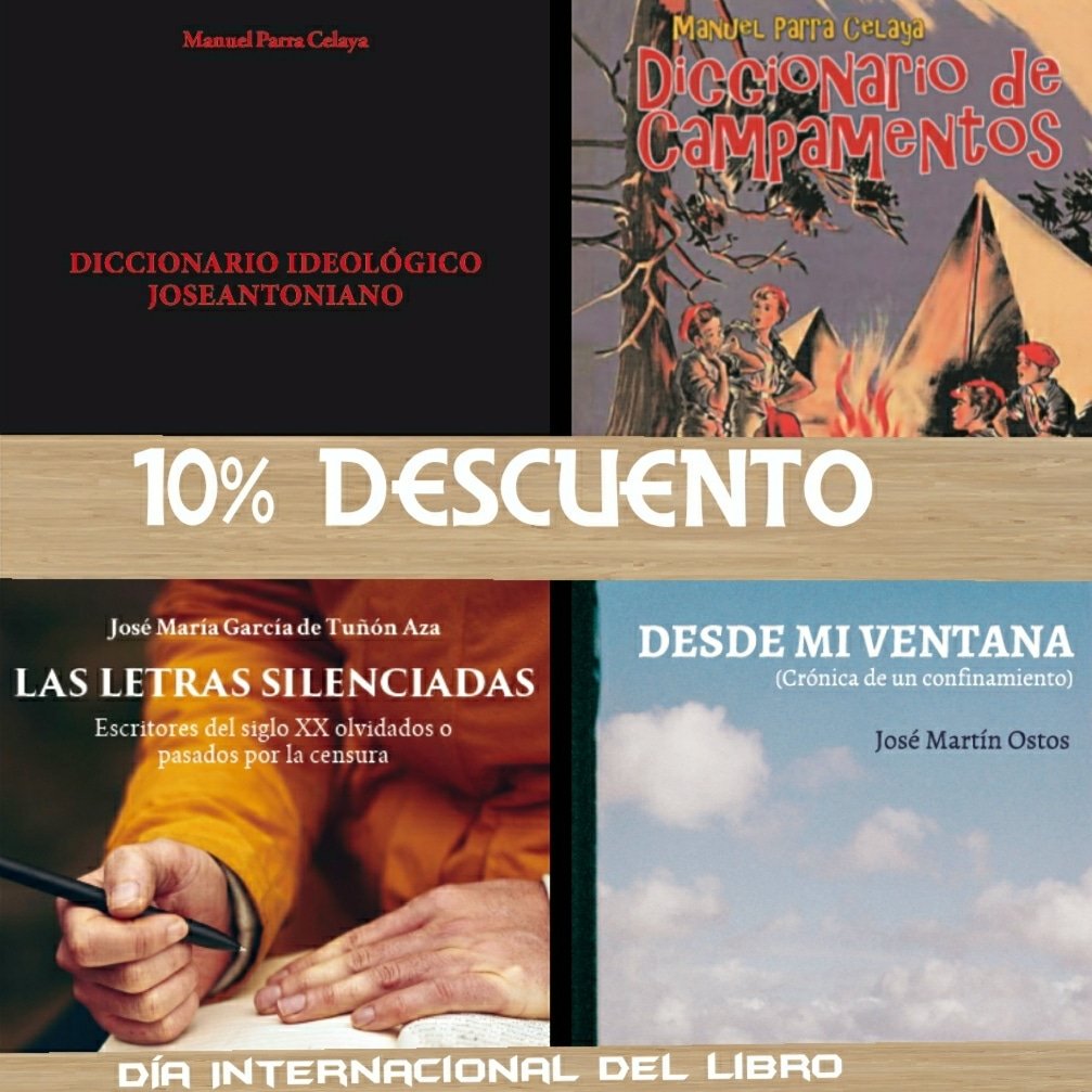 Solo hoy, #DiaInternacionaldelLibro, 10% de descuento en:

- Diccionario ideológico joseantoniano. Hoy: 17,01€

- Diccionario de Campamentos del FJ. Hoy: 11,66€

- Las letras silenciadas. Hoy: 17,96€

- Desde mi ventana. Crónica de un confinamiento.Hoy: 9€

Pedidos por email