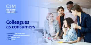 The Webinar Express on 9 June hosted by the Chartered Institute of Marketing @im_marketing @CIM_north Group is Colleagues as consumers. #cimwebinar. #register by 9am on the day using bit.ly/3tRV6Jg link.