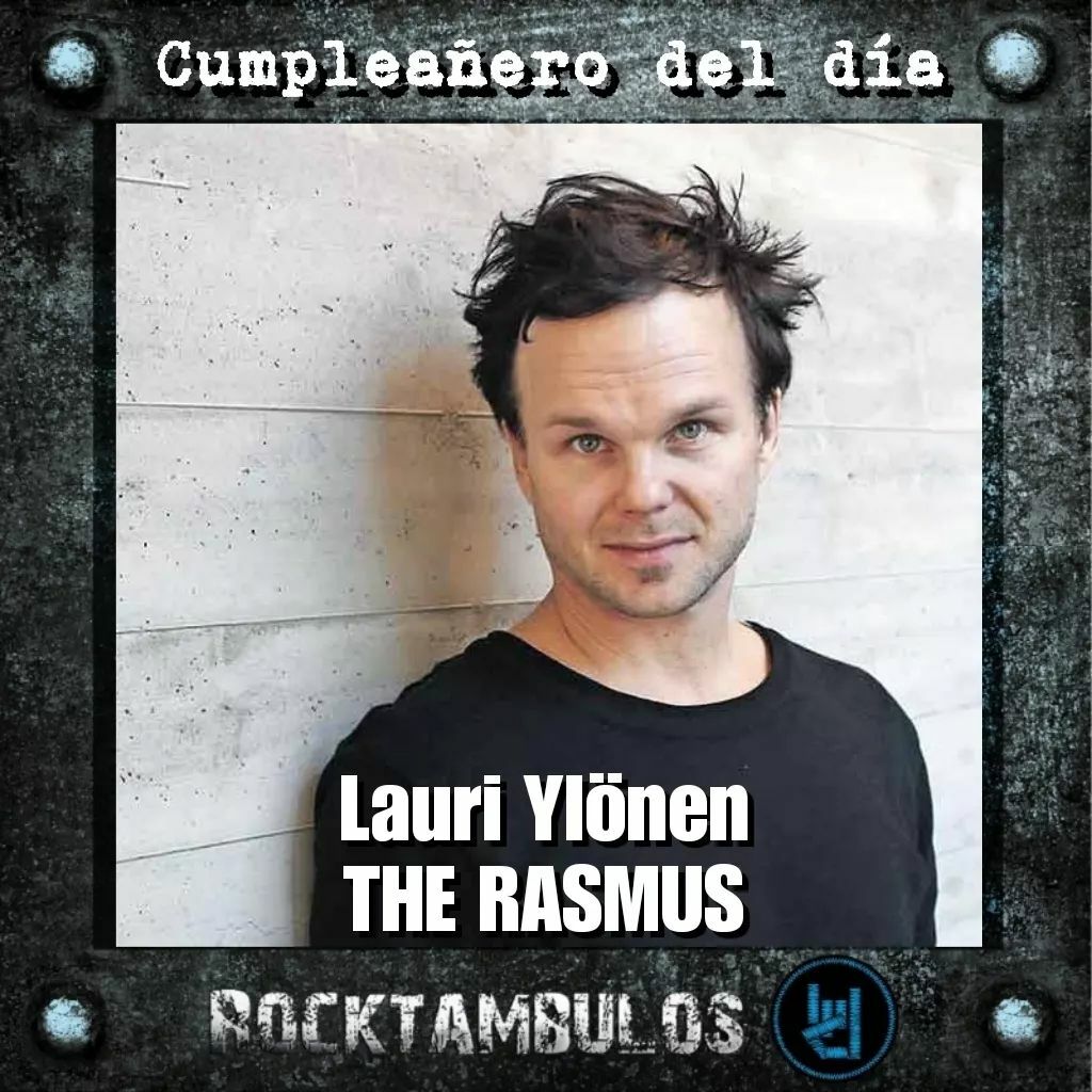 Hoy celebramos el cumpleaños de Lauri Ylonen, líder de The Rasmus Happy birthday Lau 