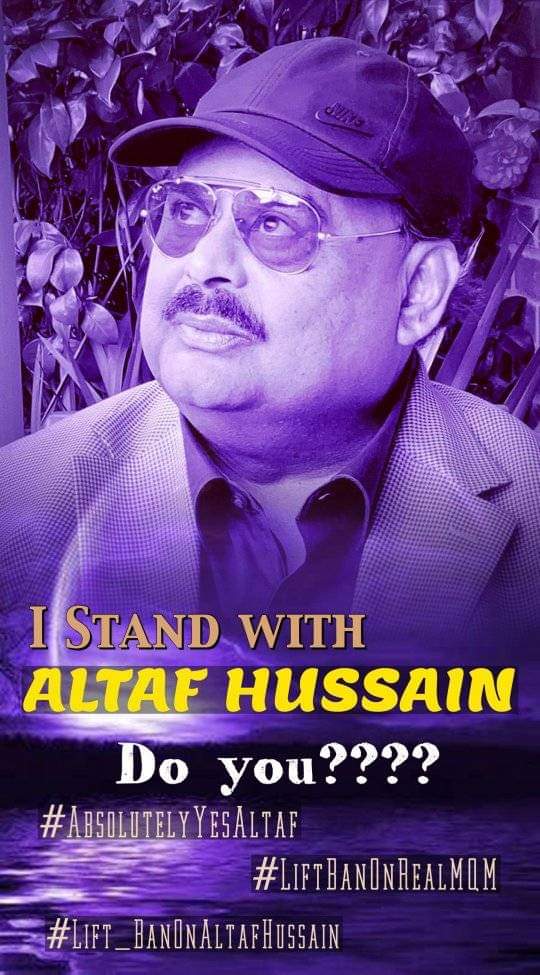 I stand with Altaf Hussain
Do you?
#AbsolutelyYesAltaf 
Please @PAKSupremeCourt
#Lift_BanOnAltafHussain and #LiftBanOnRealMQM
We want to hear our QET @AltafHussain_90 voice in Pakistan 
@NdmEhsan @rehanibadat @masifqazi_ @khalid_ajmeri @AltafOnlyAltaf @suhail_khanzada @azizabadi