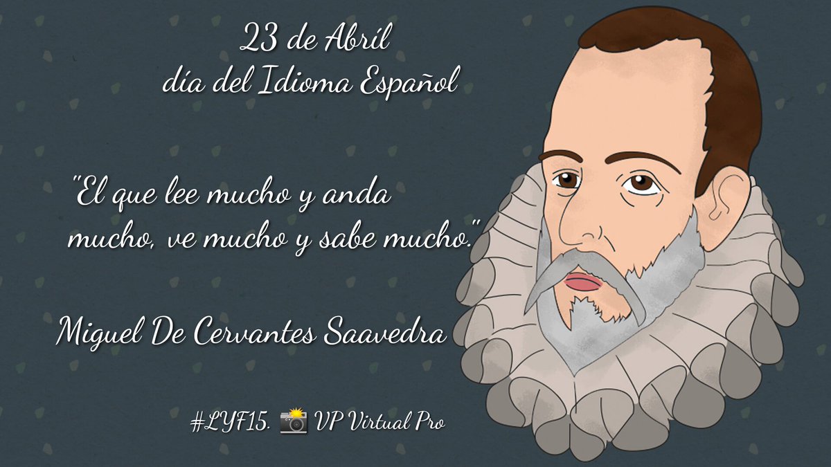 'El que Lee mucho y anda mucho, ve mucho y sabe mucho.'

Miguel de Cervantes Saavedra

#DíaDelLibro 📚
#DíaDelIdiomaEspañol
#23DeAbril

#LYF15