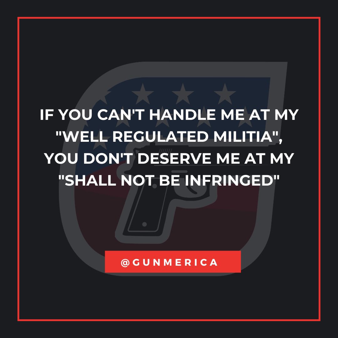 GunmericaUSA's tweet photo. If you can't handle me at my "well regulated militia", you don't deserve me at my "shall not be infringed"
#2A #secondamendment #2ndamendment #guns #firearms #gunmerica https://t.co/ZCewFLmHuj