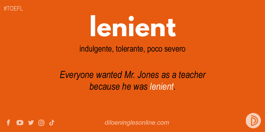 lenient = indulgente, tolerante, poco severo/a

#TOEFL #IELTS #TOEFLTuesday #inglés #diloeningles #FCE #aprenderingles