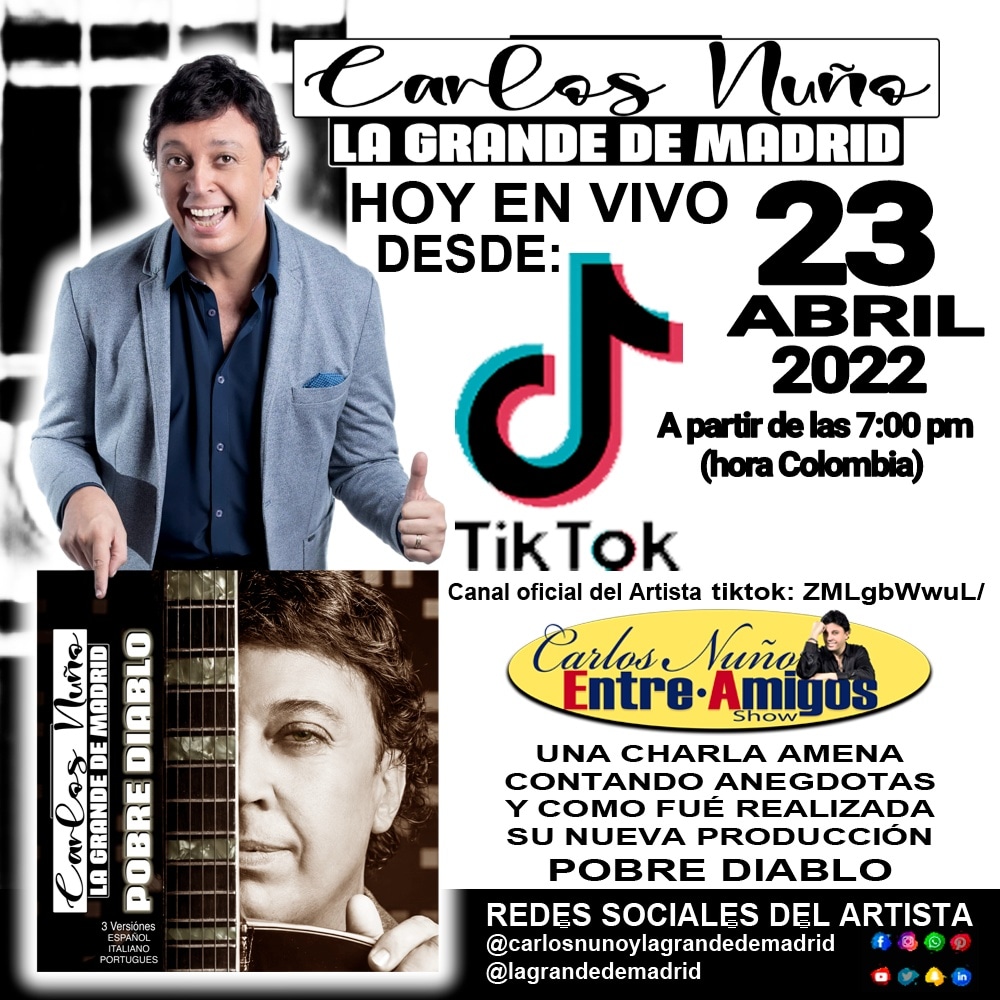 CARLOS NUÑO (Entre Amigos) HOY

Hoy 23 de Abril del 2022 (en vivo)
A partir de las 7:00 pm (hora Colombia)
Comienza (Carlos Nuño Entre Amigos)
Charlas amenas hablando sobre la música, sus éxitos, como fueron grabados, anégdotas, etc... 
 tiktok
vm.tiktok.com/ZMLgbWwuL/