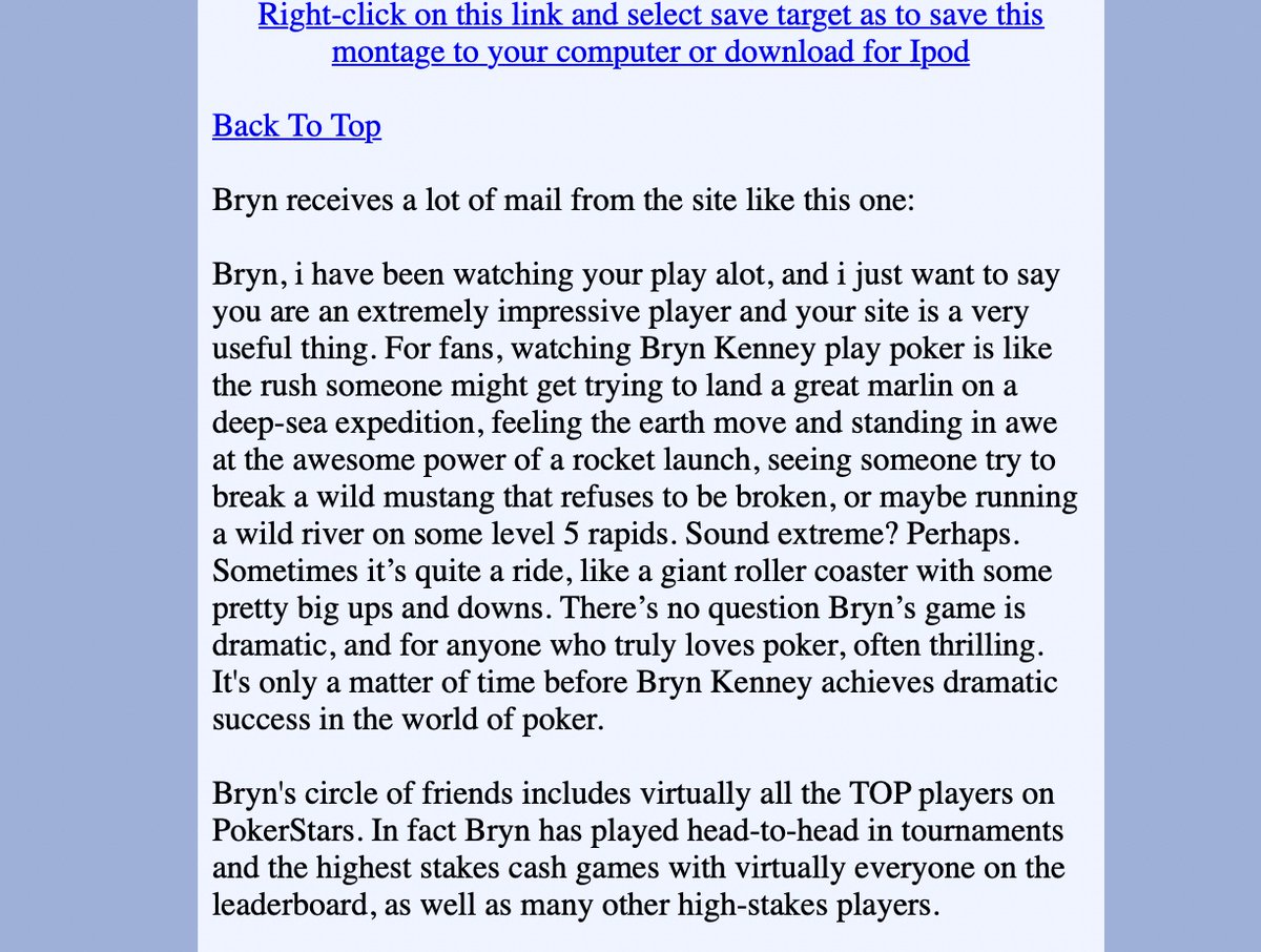 Whenever I get sad about all the cheating in high stakes poker, I read Bryn Kenney writing about himself in third person on his old website and immediately become happy again.

web.archive.org/web/2007120803…