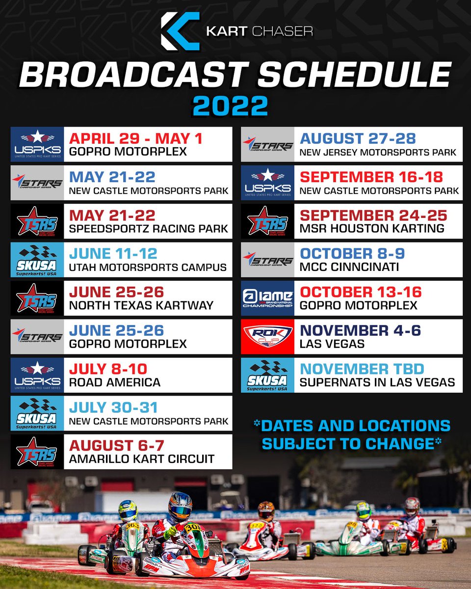 This is our Broadcast Schedule for the remainder of 2022. 

Visiting America's greatest karting venues and bringing you every minute of the action!

All live at YouTube.com/KartChaser