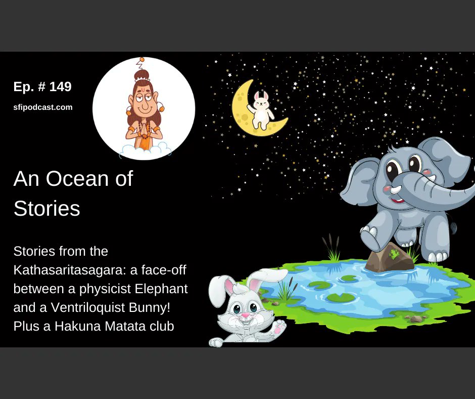 Episode 149 covers two animal stories from the #Kathasaritasagara, featuring a Hakuna Matata club, and a face-off between a physicist Elephant and a Ventriloquist Bunny!
Listen: buff.ly/32569yW
Read: buff.ly/38dSSNi 
#sfipodcast #IndianFolkTales #FolkTalesOfIndia