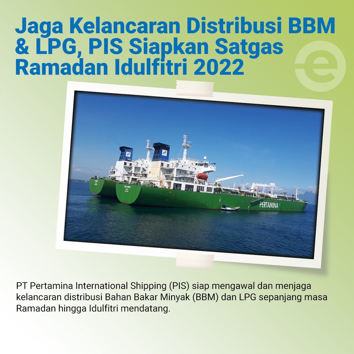 PT Pertamina International Shipping (PIS) siap mengawal dan menjaga kelancaran distribusi Bahan Bakar Minyak (BBM) dan LPG sepanjang masa Ramadhan hingga Idul Fitri mendatang. ⛽