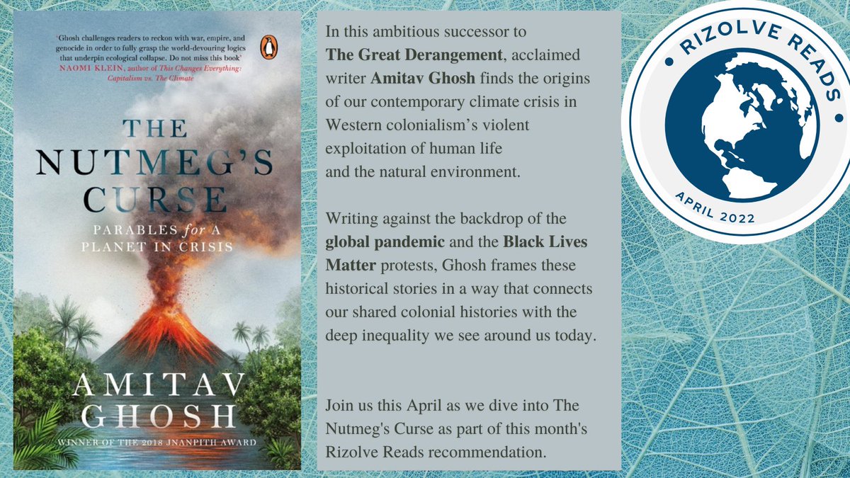 rizolve_earth's tweet photo. 📖 This month, #RizolveReads recommends the recent classic #TheNutmegsCurse.

🌍 One of our favorite authors @GhoshAmitav returns to our book recommendation stream to explore stories interwoven with the themes of #ClimateChange, western colonial legacy, and global inequity. https://t.co/cjqKfEciIC
