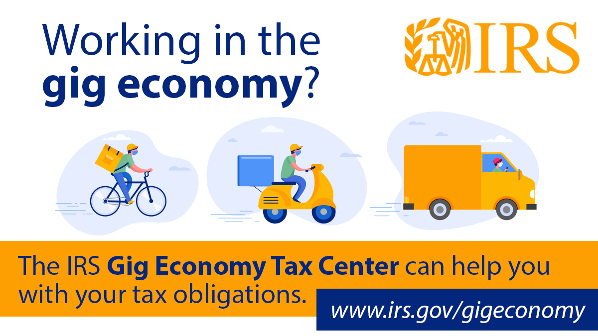 Various images of employees working in the gig economy. Text that reads ‘working in the gig economy? The IRS Gig Economy Tax Center can help you with your tax obligations.’