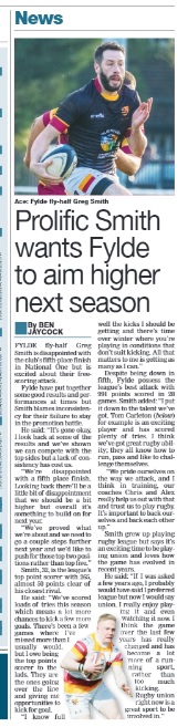 Article in today's @TheRugbyPaper 'Fylde fly-half Greg Smith is disappointed with club's 5th place finish but is excited about their free scoring attack ... 'We need to go a couple of steps further next season and push for the top two positions.'' Greg tops N2N scorers 272 points