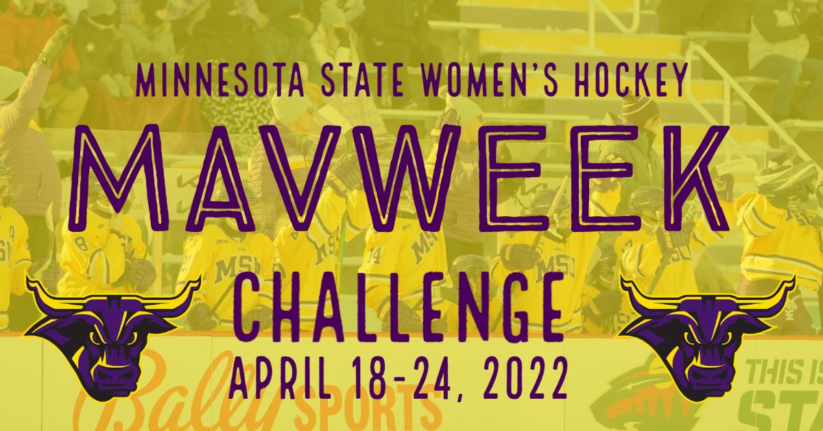 Today is the last day of the MavWeek Challenge – thank you to all who have donated – your gift will have a direct impact on <a href="/MinnStWHockey/">Minnesota State Women’s Hockey</a>.  If you still want to donate, you can – simply visit msumavericks.com/MavWeek