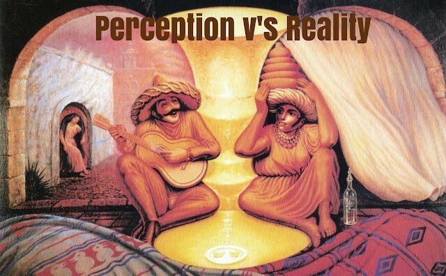 Perception v's Reality