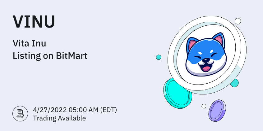 BitMartExchange's tweet photo. 🔔BitMart will list Vita Inu (VINU) @VitaInuCoin  on our digital assets platform on April 27, 2022. The following trading pair will be available: VINU/USDT

💎Deposit feature: 4/25/2022 5AM (EDT)
💎Trade feature: 4/27/2022 5AM (EDT)

👉See details: https://t.co/g8IOovUkRk https://t.co/vCvDTkG89g
