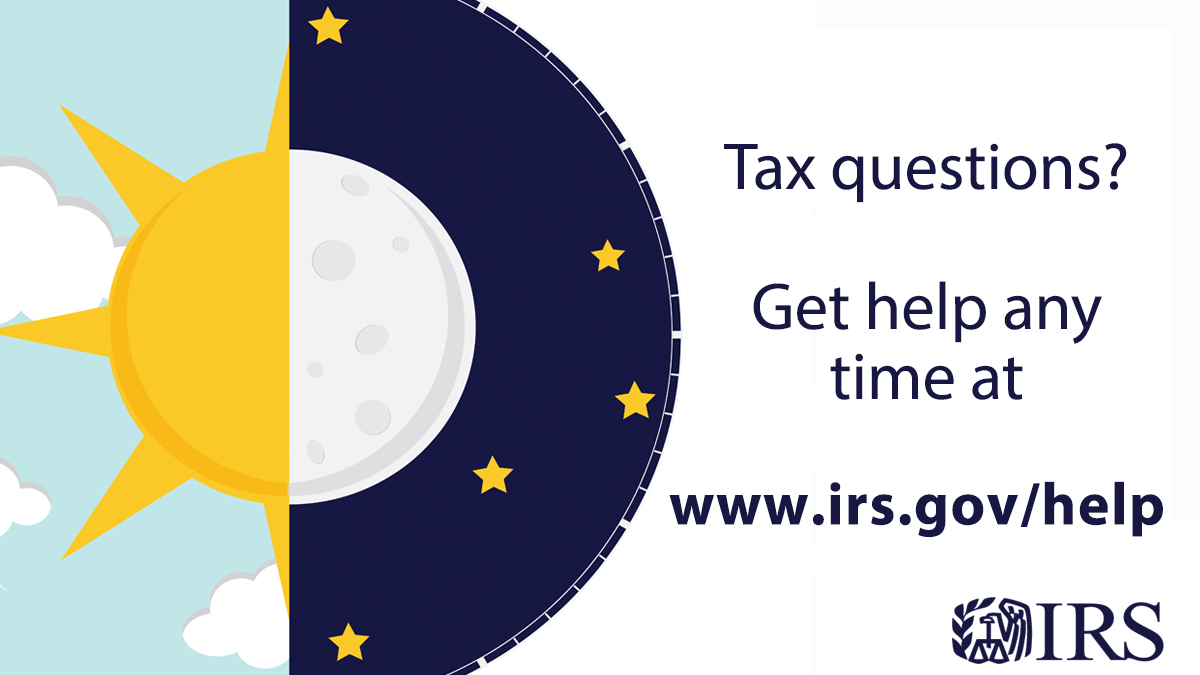 Image of sun turning into a moon with text that reads: ‘Tax question? Get tax help anytime at www.irs.gov/help’ 