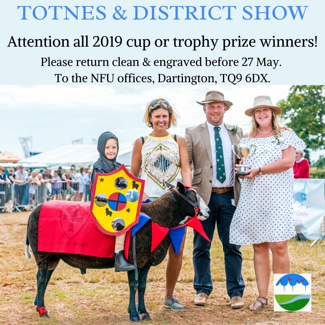 Did you win a cup or trophy at the 2019 show? If so, please return clean & engraved before 27 May, to the NFU offices, Dartington, TQ9 6DX. Otherwise, contact office@totnesshow.com to make alternative arrangements.