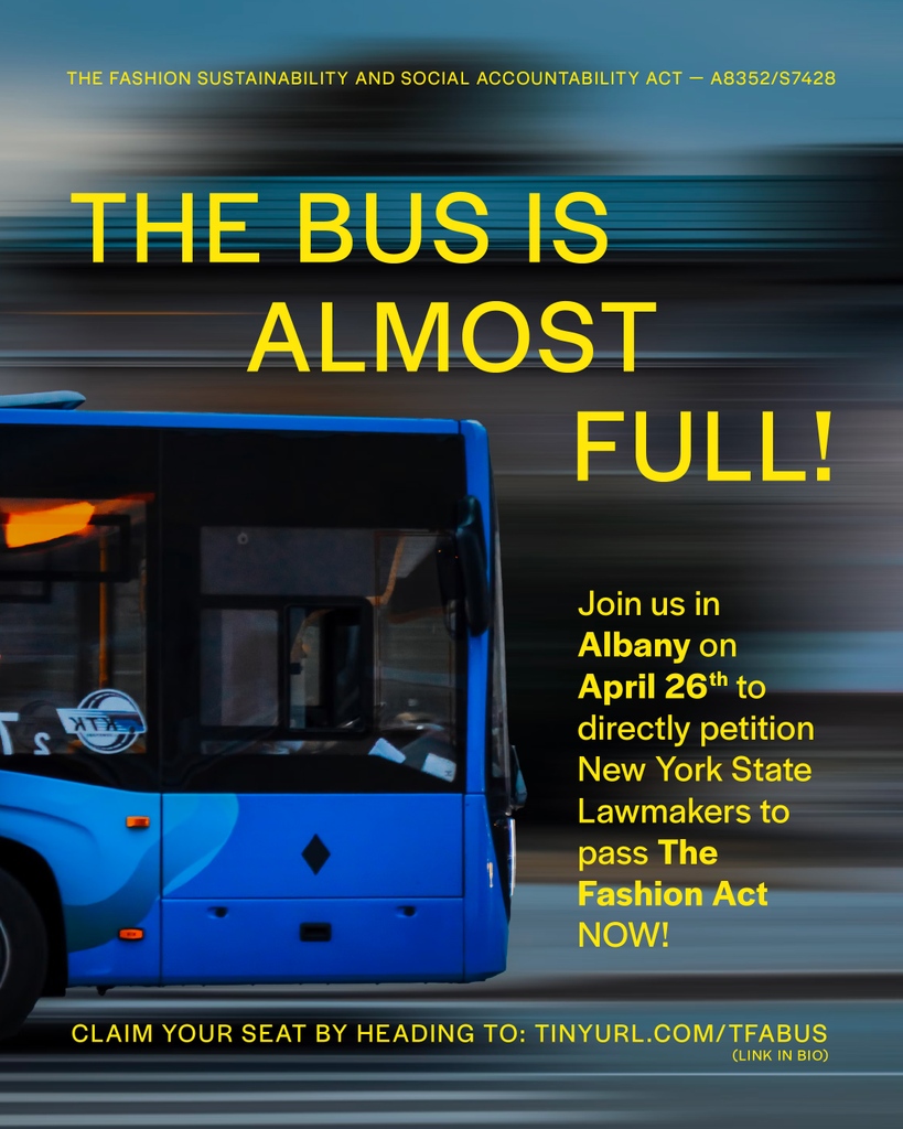 Last chance! Sign up for your seat on the bus to Albany Tuesday, April 26

🧑‍🏫 Learn about the lawmaking process
💬 Advocate for meaningful fashion industry legislation
📝 Meet with lawmakers to lobby for The Fashion Act
📣 Have your voice heard!

http://www.tinyurl.comTFAbus