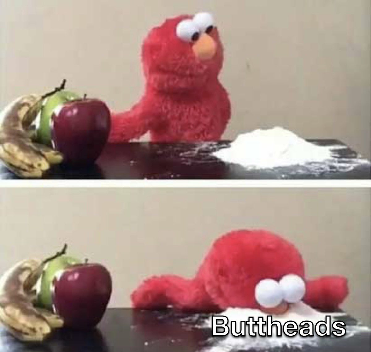 Buttheads, it’s a hell of a drug