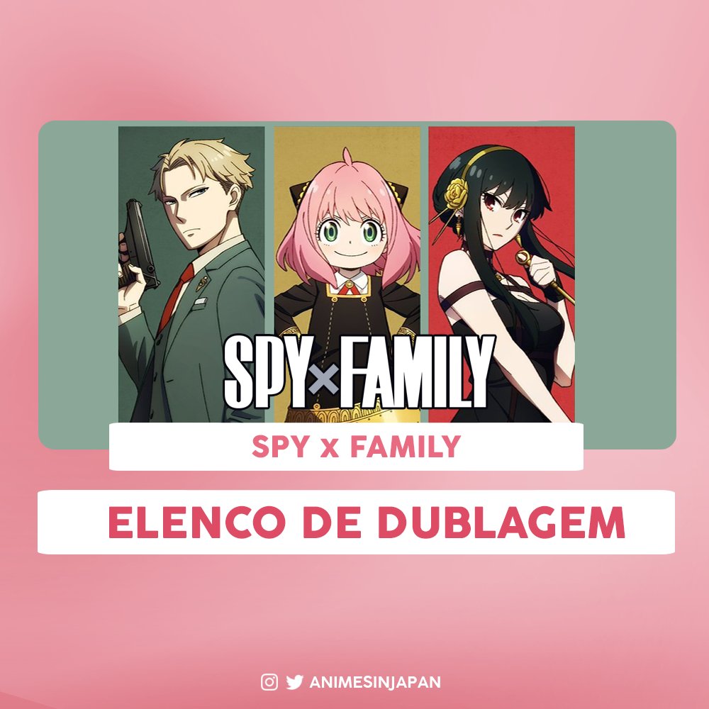  Conheça o elenco de dublagem de Spy x Family